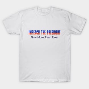 Impeach the president T-Shirt